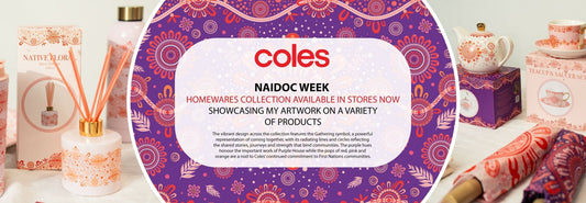 Bringing Culture Home: My Collaboration with Coles for NAIDOC Week - Aboriginal Art by Lani